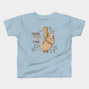 Good Things Take Time Sloth Kids T-Shirt